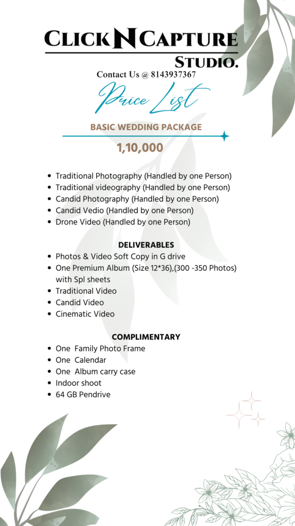 Basic Wedding Package by Click N Capture Studio priced at ₹1,10,000. Includes traditional photography, videography, candid photography, candid video, and drone video, each handled by one person. Deliverables include photos and videos soft copies in G Drive, one premium 12*36 album with special sheets (300-350 photos), traditional video, candid video, and cinematic video. Complimentary family photo frame, calendar, album carry case, indoor shoot, and 64GB pendrive. Ideal for premium wedding photography in Hyderabad. Contact 8143937367 for bookings